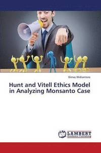 bokomslag Hunt and Vitell Ethics Model in Analyzing Monsanto Case