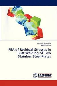 bokomslag FEA of Residual Stresses in Butt Welding of Two Stainless Steel Plates