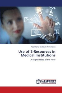 bokomslag Use of E-Resources in Medical Institutions