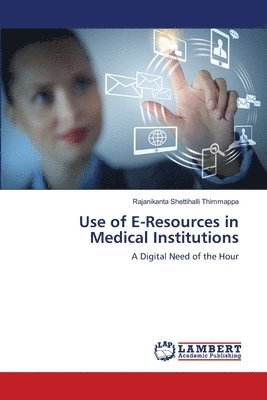 Use of E-Resources in Medical Institutions 1