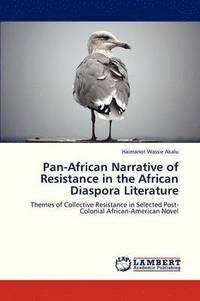 bokomslag Pan-African Narrative of Resistance in the African Diaspora Literature