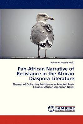 Pan-African Narrative of Resistance in the African Diaspora Literature 1