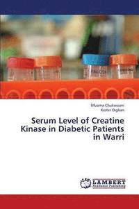 bokomslag Serum Level of Creatine Kinase in Diabetic Patients in Warri