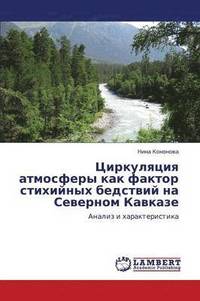 bokomslag Tsirkulyatsiya Atmosfery Kak Faktor Stikhiynykh Bedstviy Na Severnom Kavkaze