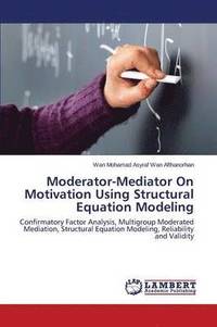 bokomslag Moderator-Mediator on Motivation Using Structural Equation Modeling