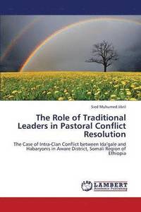 bokomslag The Role of Traditional Leaders in Pastoral Conflict Resolution