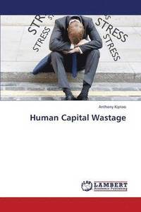 bokomslag Human Capital Wastage
