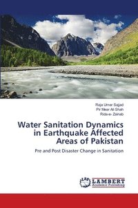 bokomslag Water Sanitation Dynamics in Earthquake Affected Areas of Pakistan