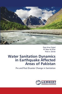 Water Sanitation Dynamics in Earthquake Affected Areas of Pakistan 1