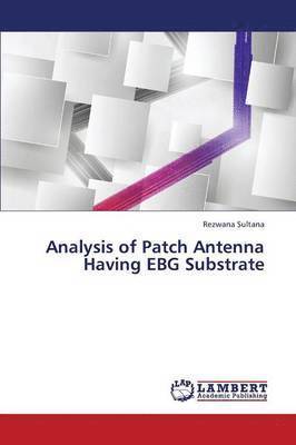 Analysis of Patch Antenna Having Ebg Substrate 1