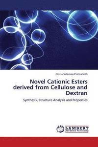 bokomslag Novel Cationic Esters Derived from Cellulose and Dextran