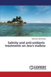 bokomslag Salinity and anti-oxidants treatments on Jew's mallow