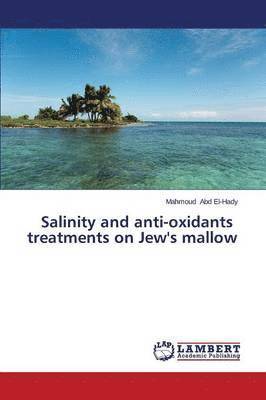 Salinity and anti-oxidants treatments on Jew's mallow 1