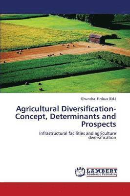 bokomslag Agricultural Diversification-Concept, Determinants and Prospects