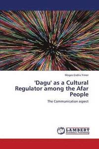 bokomslag 'Dagu' as a Cultural Regulator Among the Afar People