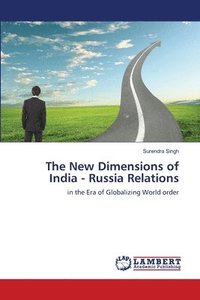 bokomslag The New Dimensions of India - Russia Relations