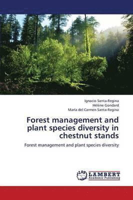 Forest Management and Plant Species Diversity in Chestnut Stands 1