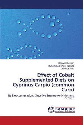 bokomslag Effect of Cobalt Supplemented Diets on Cyprinus Carpio (Common Carp)