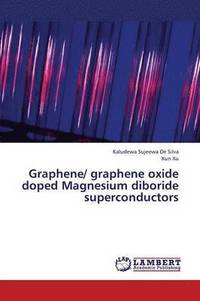 bokomslag Graphene/ Graphene Oxide Doped Magnesium Diboride Superconductors
