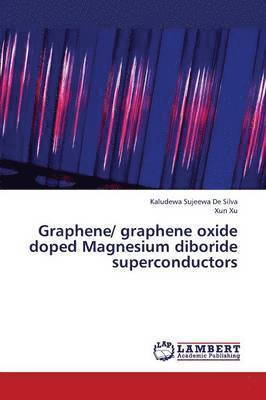 Graphene/ Graphene Oxide Doped Magnesium Diboride Superconductors 1