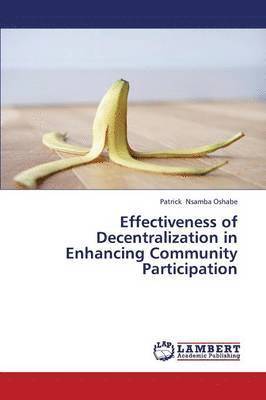 Effectiveness of Decentralization in Enhancing Community Participation 1