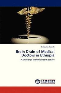 bokomslag Brain Drain of Medical Doctors in Ethiopia