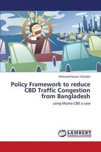bokomslag Policy Framework to Reduce CBD Traffic Congestion from Bangladesh