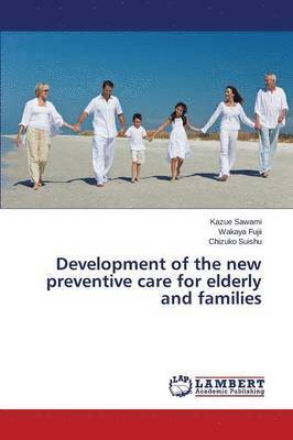 Development of the new preventive care for elderly and families 1