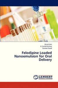 bokomslag Felodipine Loaded Nanoemulsion for Oral Delivery