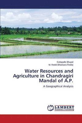 Water Resources and Agriculture in Chandragiri Mandal of A.P. 1