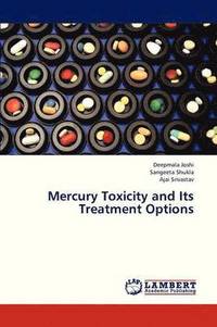 bokomslag Mercury Toxicity and Its Treatment Options