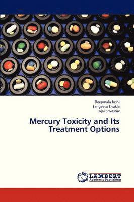 Mercury Toxicity and Its Treatment Options 1
