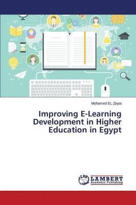 Improving E-Learning Development in Higher Education in Egypt 1