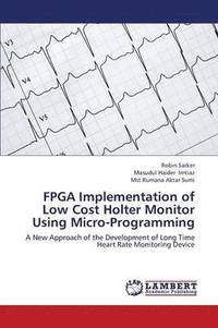 bokomslag FPGA Implementation of Low Cost Holter Monitor Using Micro-Programming