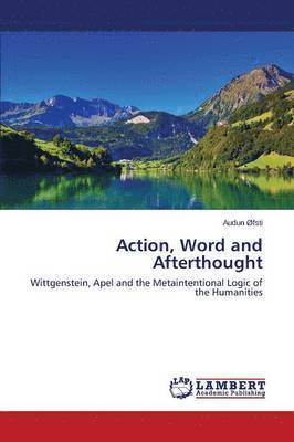 Action, Word and Afterthought 1