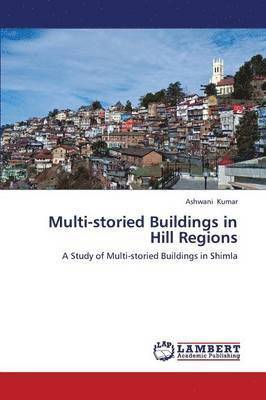 Kumar Ashwani, Ashwani Kumar - Multi-storied Buildings in Hill Regions, Häftad