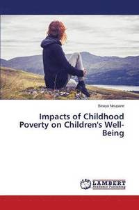 bokomslag Impacts of Childhood Poverty on Children's Well-Being