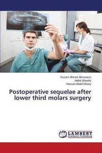 bokomslag Postoperative sequelae after lower third molars surgery