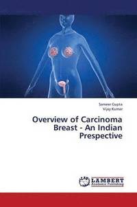 bokomslag Overview of Carcinoma Breast - An Indian Prespective