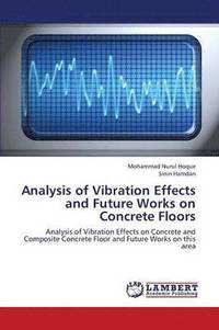 bokomslag Analysis of Vibration Effects and Future Works on Concrete Floors