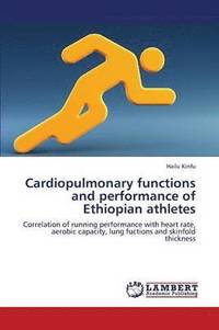 bokomslag Cardiopulmonary functions and performance of Ethiopian athletes