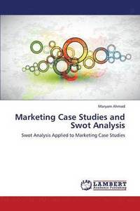 bokomslag Marketing Case Studies and Swot Analysis