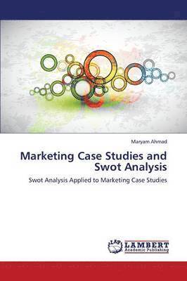 Marketing Case Studies and Swot Analysis 1
