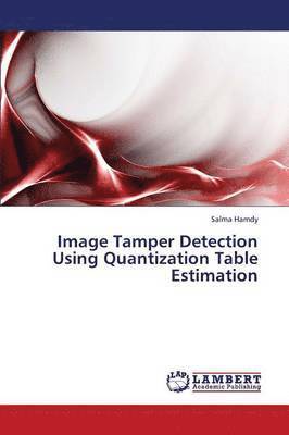 Image Tamper Detection Using Quantization Table Estimation 1