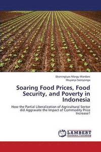 bokomslag Soaring Food Prices, Food Security, and Poverty in Indonesia