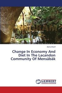bokomslag Change In Economy And Diet In The Lacandon Community Of Mensbk