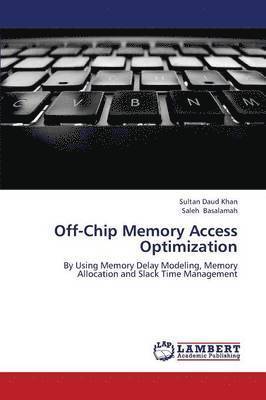 Off-Chip Memory Access Optimization 1