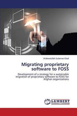 Migrating Proprietary Software to Foss 1