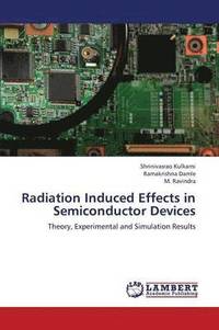 bokomslag Radiation Induced Effects in Semiconductor Devices