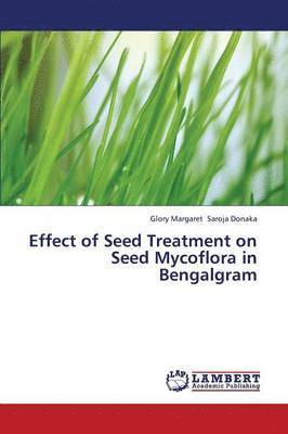 bokomslag Effect of Seed Treatment on Seed Mycoflora in Bengalgram